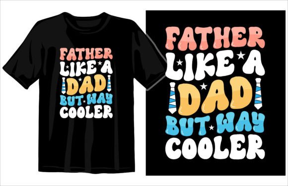Father is Like a Dad but Way Cooler